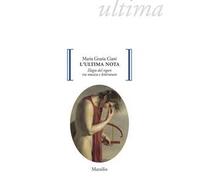 L'ultima nota. Elogio del rigore tra musica e letteratura