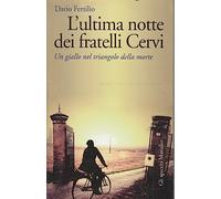 L'ultima notte dei fratelli Cervi. Un giallo nel triangolo della morte