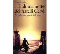 L'ultima notte dei fratelli Cervi. Un giallo nel triangolo della morte - F...