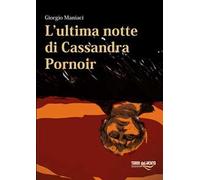 L'ultima notte di Cassandra Pornoir