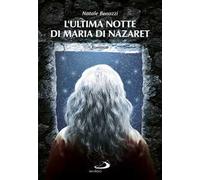 L'ultima notte di Maria di Nazaret