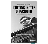 L'ultima notte di Pasolini. Storia di un mistero italiano