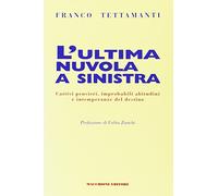 L'ultima nuvola a sinistra. Cattivi pensieri, improbabili abitudini e intemperanze del destino