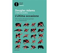 L'ultima occasione. Alla ricerca di specie animali in via d'estinzione