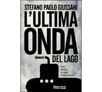L' ultima onda del lago. 1944. Milano. La fuga. Il sottomarino