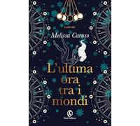 L'ULTIMA ORA TRA I MONDI - CARUSO MELISSA - Fazi