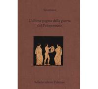 L'ultima pagina della guerra del Peloponneso. Testo greco a fronte
