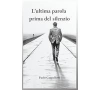 L'ultima parola prima del silenzio