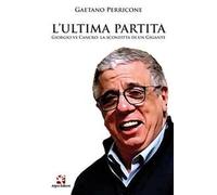 L'ultima partita. Giorgio vs Cancro: la sconfitta di un gigante