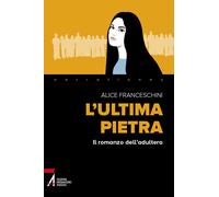 L'ultima pietra. Il romanzo dell'adultera - 2023 - EMP