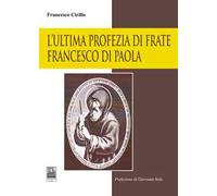 L'ultima profezia di Frate Francesco di Paola