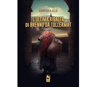 L'ultima ribalta di Brenno da Tollermàt