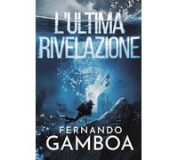L'ULTIMA RIVELAZIONE: Le avventure di Ulises Vidal III: 2