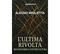 L'ULTIMA RIVOLTA: Revanscismo e Controcultura