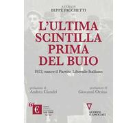 L'ultima scintilla prima del buio. 1922, nasce il Partito Liberale Italiano