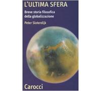 L'ultima sfera. Breve storia filosofica della globalizzazione