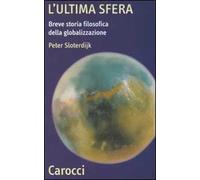 L'ultima sfera. Breve storia filosofica della globalizzazione