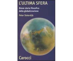 L'ultima sfera. Breve storia filosofica della globalizzazione