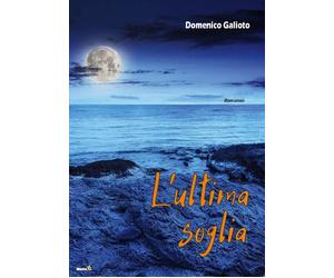 L'ultima soglia - Galioto Domenico