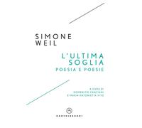 L'ultima soglia. Poesia e poesie - Weil Simone