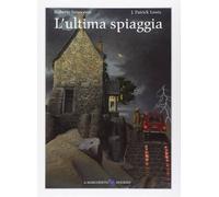 L'ultima spiaggia. Ediz. illustrata