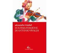 L'ultima stagione di Antonio Vivaldi