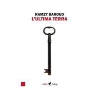 L'ultima terra. Una storia palestinese - 2023 - Lebeg (I venti)