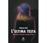 L'ultima testa. Quando la violenza si tinge di rosa