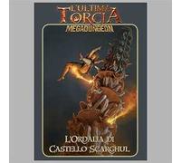 L'Ultima Torcia - Megadungeon - L'Ordalia di Castello Scarghul. GDR - ITA. Gioco da tavolo
