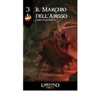 L'Ultima Torcia Vol.3 - Il Marchio dell'Abisso - Librogioco