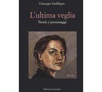 L'ultima veglia. Storie e personaggi