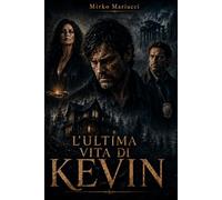 L'ULTIMA VITA DI KEVIN