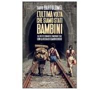 Fabio Bartolomei – L'ultima volta che siamo stati bambini