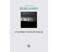 L'ultima volta in Italia