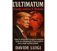 L'Ultimatum: Trump contro il Mondo: Come la minaccia di una guerra economica totale sta ridisegnando il futuro dell'Ucraina e degli equilibri globali