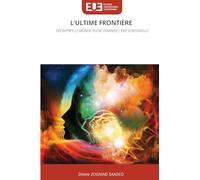 L'ULTIME FRONTIÈRE: DÉCRYPTER LE MONDE POUR DOMINER L'ÈRE SENSORIELLE