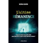 L'Ultime Rémanence: Suivi par Les Cendres du Ciel