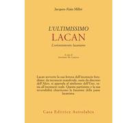 L'ultimissimo Lacan. L’orientamento lacaniano