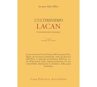 L'ultimissimo Lacan. L’orientamento lacaniano
