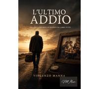 L'ultimo addio: Solo l'assenza rivela il vero valore di una presenza.