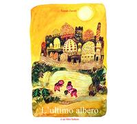 Libri StepAn Zavrel - L' Ultimo Albero. Ediz. Illustrata