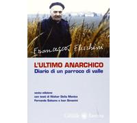 L'ultimo anarchico. Diario di un parraco di valle
