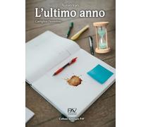 L'ultimo anno. Castiglion Fiorentino