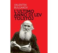 L'ultimo anno di Lev Tolstoj
