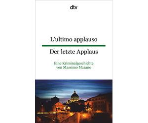 L'ultimo applauso - Der letzte Applaus: Eine Kriminalgeschichte von Massimo Marano: 9524