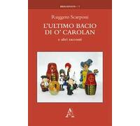 L'ultimo bacio di O' Carolan e altri racconti