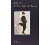 Libri Fabio Stassi - L'Ultimo Ballo Di Charlot