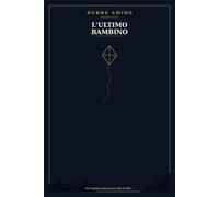 L'ultimo bambino: Un romanzo sul potere della memoria e la forza dell'innocenza