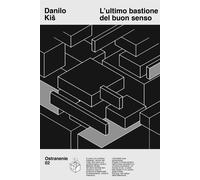 L'ultimo bastione del buon senso [Paperback] [Jul 06, 2022] Kis, Danilo; Arnoldi