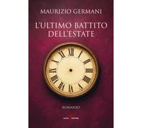 L'ultimo battito dell'estate - Germani Maurizio
